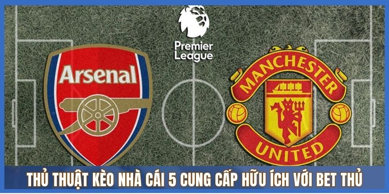 Thủ thuật Kèo Nhà Cái 5 cung cấp hữu ích với bet thủ