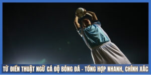 thuật ngữ cá độ bóng đá